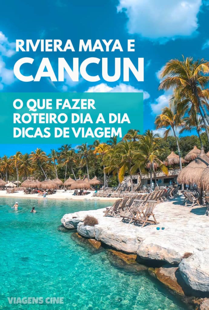 O que fazer em Cancun, Riviera Maya e Playa del Carmen: Roteiro de Viagem e 10 Melhores Passeios