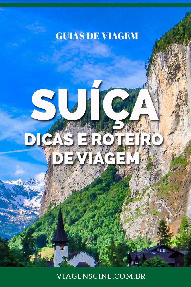 O que fazer na Suíça: Dicas e Roteiro de Viagem