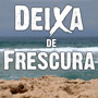 Deixa-de-Frescura