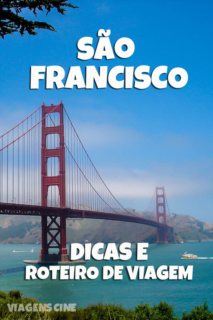 San Francisco - Dicas e Roteiro de Viagem: Como Chegar, Quando Ir e O que fazer