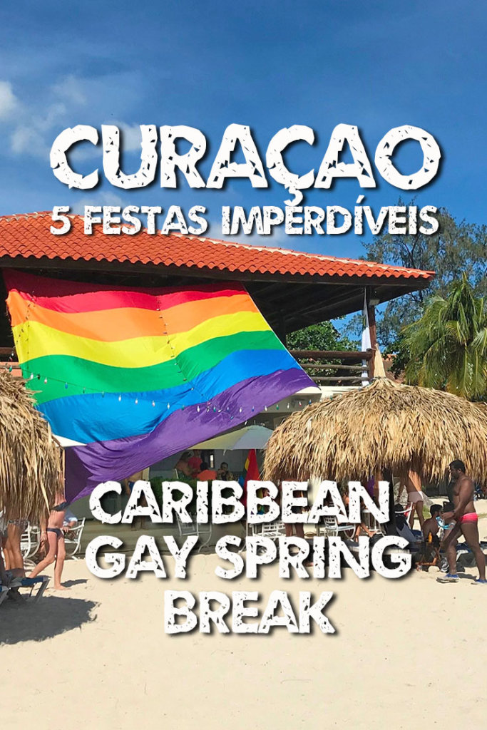 O que fazer em Curaçao: 5 Festas Imperdíves. Confira preços e pacotes para o Gay Spring Break de Curaçao #LGBT #Gay #Curacao #SpringBreak 