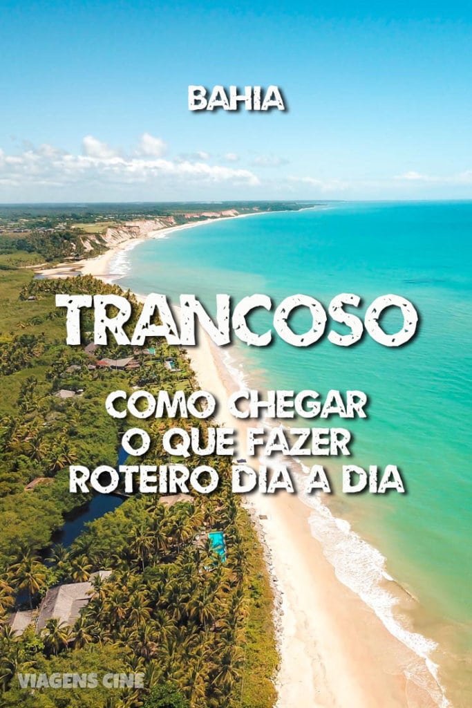 O que fazer em Trancoso - Porto Seguro, Bahia: do Quadrado às Praias