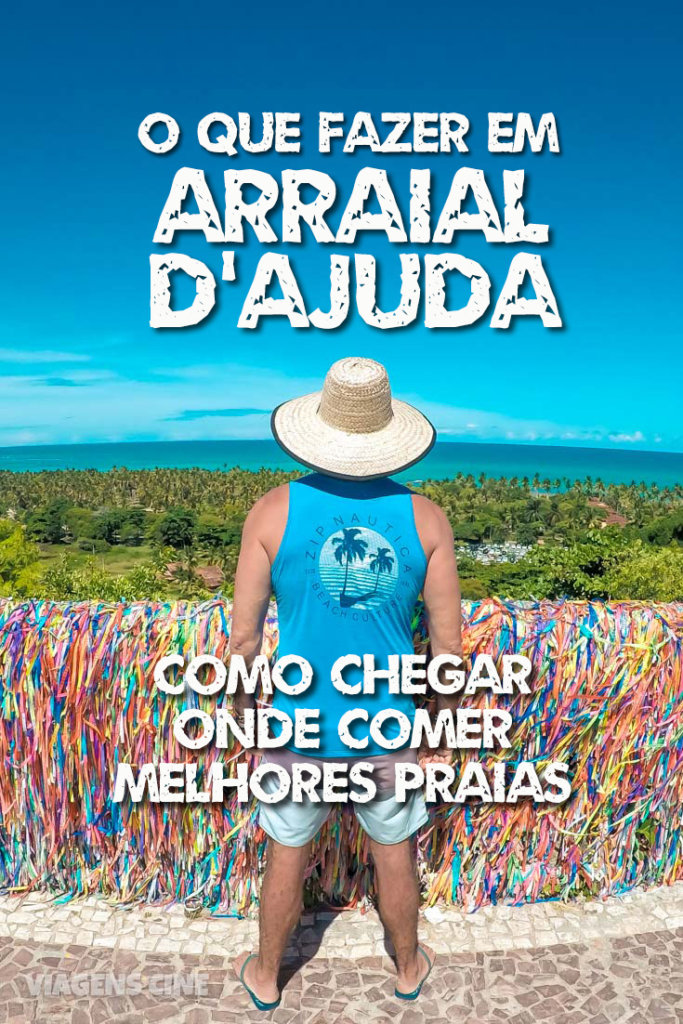 O que fazer em Arraial d'Ajuda - Porto Seguro, Bahia: como chegar, onde ficar, melhores praias e o que fazer