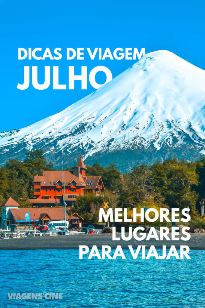 TOP 10: Dicas de Lugares para Viajar no Mês de Julho