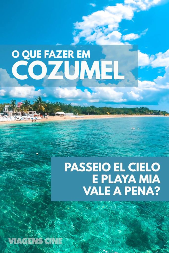 O que fazer em Cozumel - México: Como Fazer o Passeio até El Cielo e Playa Mia