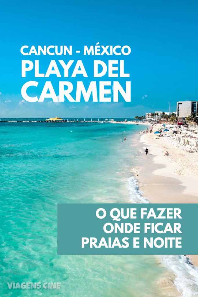 O que fazer em Playa del Carmen - Riviera Maia e Cancun, México