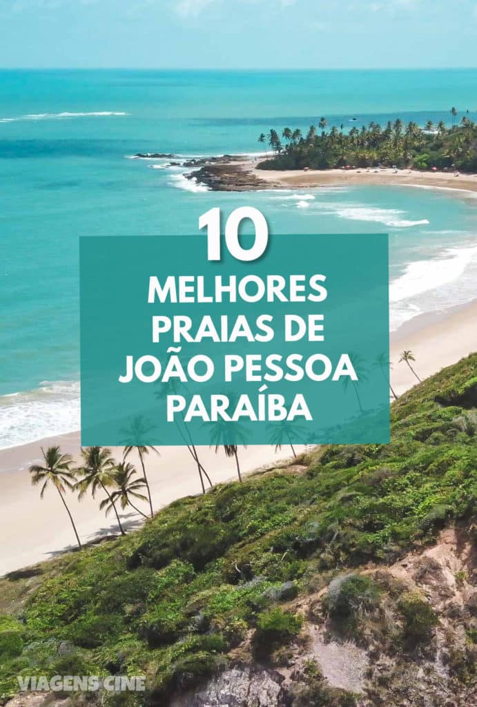 10 Melhores Praias da Paraíba: O que fazer em João Pessoa PB - Roteiro de Viagem e Principais Praias e Passeios