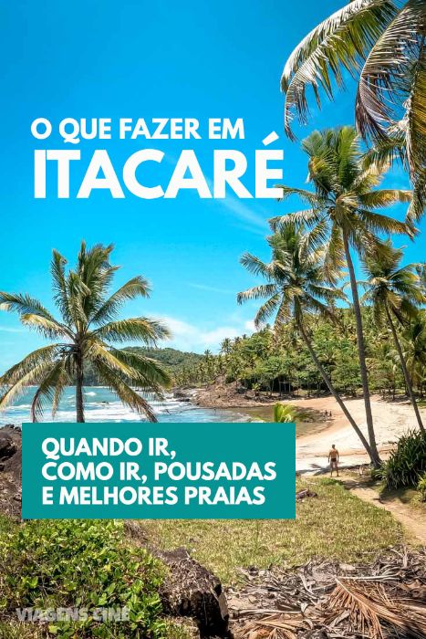 O que fazer em Itacaré: Como Chegar, Onde Ficar e Melhores Praias