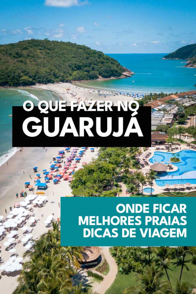 O que fazer no Guarujá: Onde Ficar e Melhores Praias