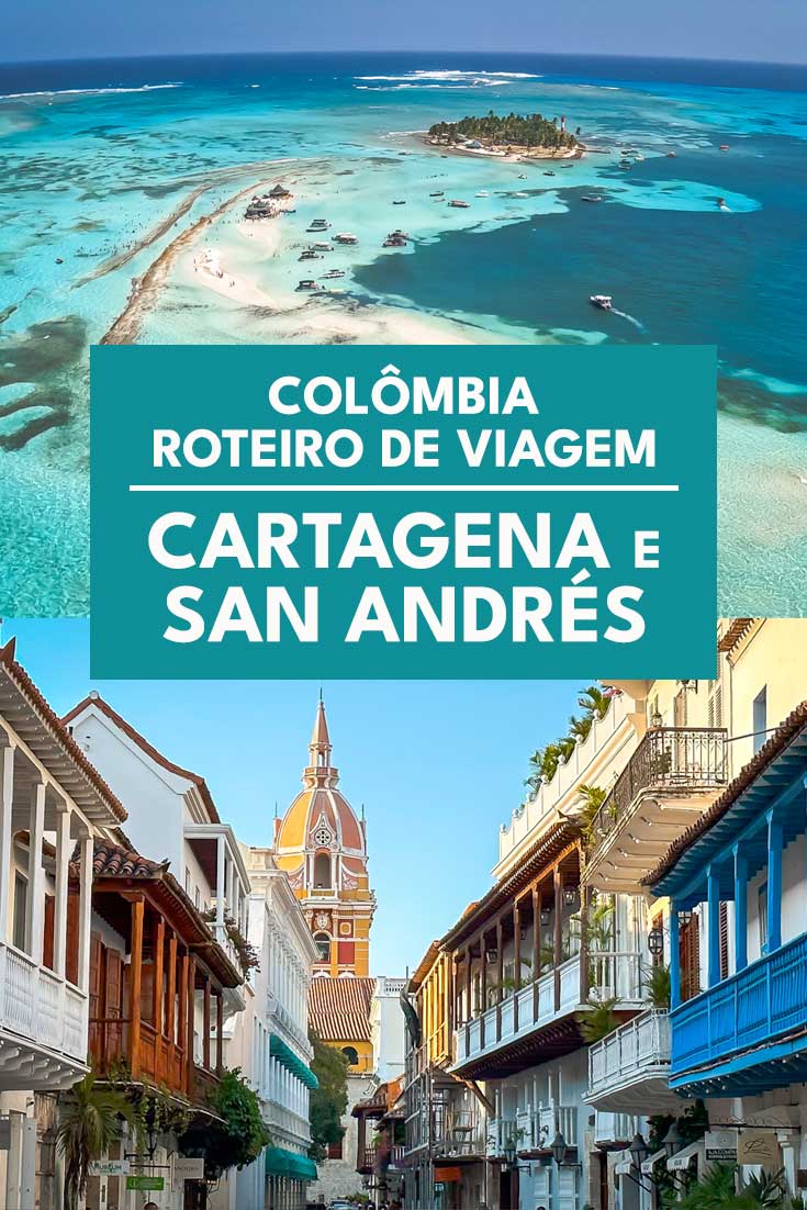 Cartagena e San Andrés: O que fazer na Colômbia - Roteiro de Viagem