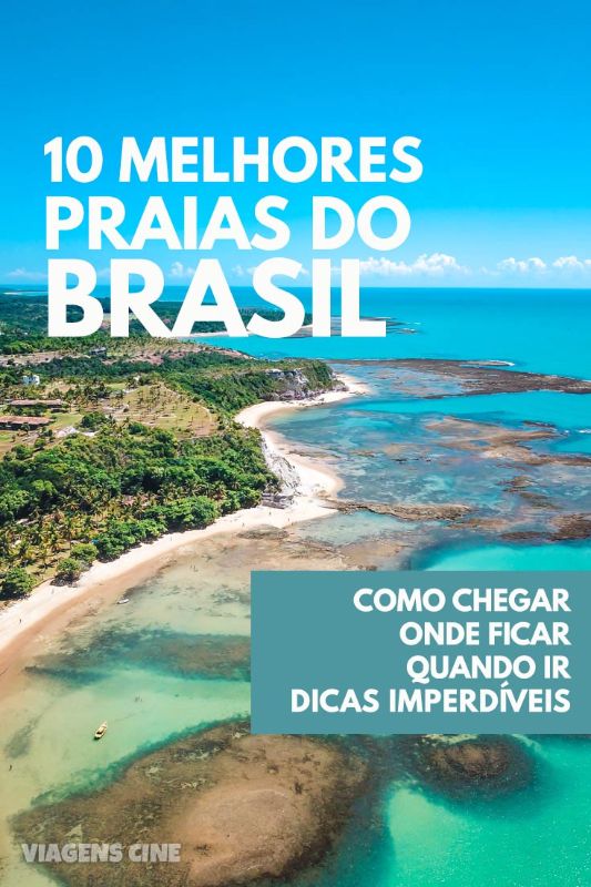 10 Melhores Praias do Brasil: Como Chegar, Melhor Época, Onde Ficar e Dicas de Viagem